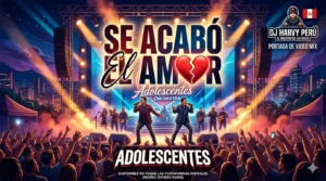VIDEO MIX EXCLUSIVO Adolescentes - Se Acabo El Amor (Salsa Sensual‎)